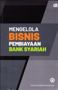 MENGELOLA BISNIS PEMBIAYAAN BANK SYARIAH