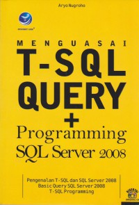 MENGUASAI T-SQL QUERY DAN PROGRAMMING SQL SERVER 2008
