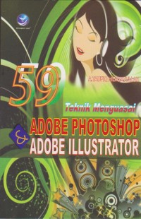 Image of 59 TEKNIK MENGUASAI ADOBE PHOTOSHOP & ADOBE ILLUSTRATOR