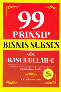 99 PRINSIP BISNIS SUKSES ALA RASULULLAH