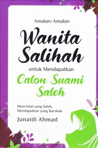 AMALAN AMALAN WANITA SALIHAH UNTUK MENDAPATKAN CALON SUAMI SALEH