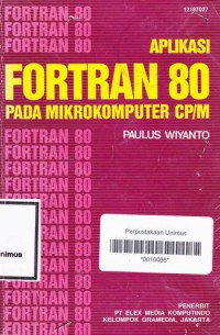 Image of APLIKASI FORTAN 80 PADA MIKRO KOMPUTER CP/M