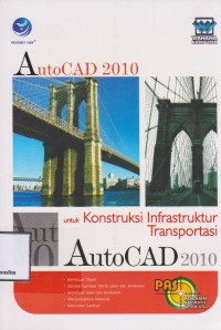 AUTOCAD 2010 UNTUK KONSTRUKSI INFRASTRUKTUR TRANSPORTASI