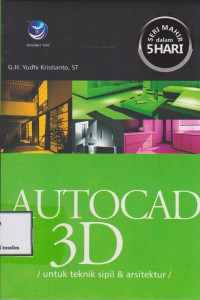 AUTOCAD 3D UNTUK TEKNIK SIPIL & ARSITEKTUR