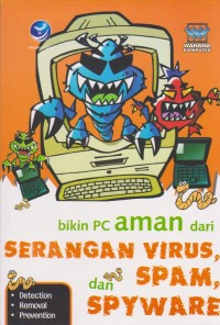 Image of BIKIN PC AMAN DARI SERANGAN VIRUS, SPAM, DAN SPYWARE