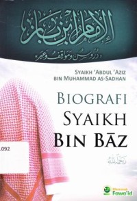 BIOGRAFI SYAIKH BIN BAZ