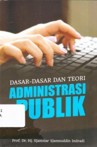 DASAR-DASAR DAN TEORI ADMINISTRASI PUBLIK