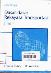 DASAR-DASAR REKAYASA TRANSPORTASI  JILID 1 Edisi 3