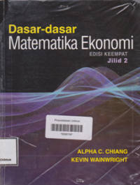 DASAR DASAR MATEMATIKA EKONOMI EDISI 4 JILID 2