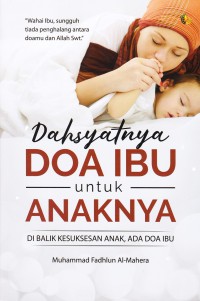 DAHSYATNYA DOA IBU UNTUK ANAKNYA