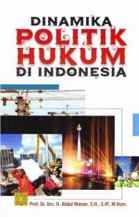 DINAMIKA POLITIK HUKUM DI INDONESIA