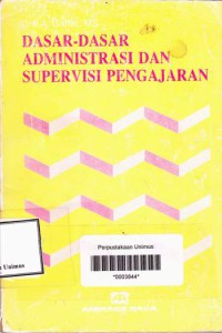 Dasar-dasar Administrasi dan Supervisi Pengajaran