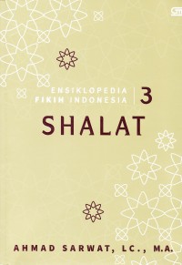 ENSIKLOPEDIA FIKIH INDONESIA 3:  SHALAT