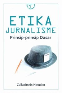 ETIKA JURNALISME PRINSIP-PRINSIP DASAR