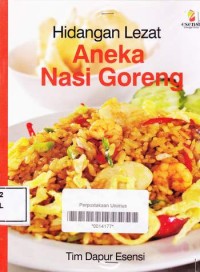 HIDANGAN LEZAT ANEKA NASI GORENG