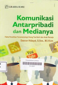 KOMUNIKASI ANTARPRIBADI DAN MEDIANYA