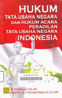 HUKUM TATA USAHA NEGARA DAN HUKUM ACARA PERADILAN TATA USAHA NEGARA INDONESIA