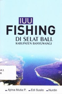 Image of IUU FISHING DI SELAT BALI KABUPATEN BAYUWANGI