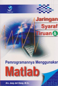 JARINGAN SYARAF TIRUAN & PEMOGRAMANNYA MENGGUNAKAN MATLAB