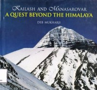 Image of KAILASH AND MANASAROVAR A QUEST BEYOND THE HIMALAYA
