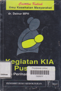 Image of KEGIATAN KIA PUSKESMAS DAN PERMASALAHANNYA