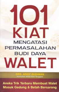 101 KIAT MENGATASI PERMASALAHAN BUDIDAYA WALET