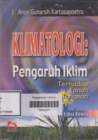 KLIMATOLOGI: PENGARUH IKLIM TERHADAP TANAH TANAMAN (Edisi revisi)