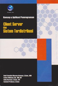 KONSEP & APLIKASI PEMROGRAMAN CLIENT SERVER DAN SISTEM TERDISTRIBUSI