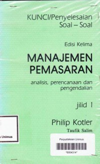 KUNCI PENYELESAIAN SOAL-SOAL MANAJEMEN PEMASARAN EDISI  5 JILID 1