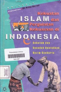 KEKUATAN ISLAM DAN PERGULATAN KEKUASAAN DI INDONESIA