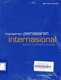 MANAJEMEN PEMASARAN INTERNASIONAL SEBUAH PENDEKATAN STRATEGI