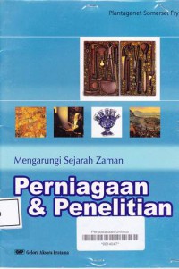 MENGARUNGI SEJARAH ZAMAN PERNIAGAAN & PENELITIAN