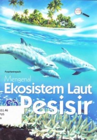 MENGENAL  EKOSISTEM LAUT & PESISIR
