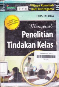 MENGENAL PENELITIAN TINDAKAN KELAS (Edisi Kedua)