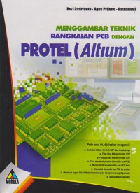 MENGGAMBAR TEKNIK RANGKAIAN PCB DENGAN PROTEL (ALTIUM)