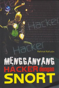 MENGGANYANG HACKER DENGAN SNORT