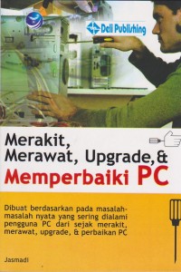 Image of MERAKIT, MERAWAT, UPGRADE DAN MEMPERBAIKI PC