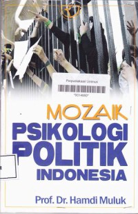 MOZAIK PSIKOLOGI POLITIK INDONESIA