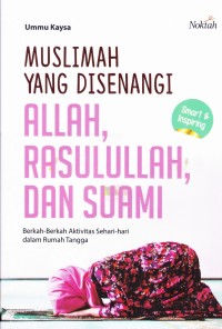 MUSLIMAH YANG DISENANGI ALLAH, RASULULLAH DAN SUAMI