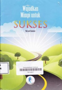 WUJUDKAN MIMPI UNTUK SUKSES