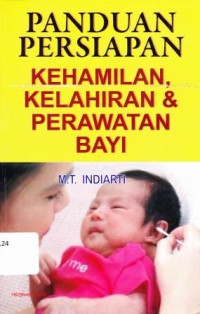 PANDUAN PERSIAPAN KEHAMILAN, KELAHIRAN & PERAWATAN BAYI