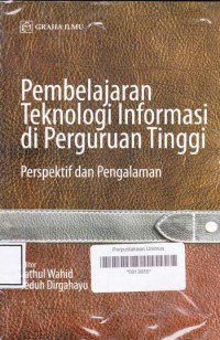 PEMBELAJARAN TEKNOLOGI INFORMASI DI PERGURUAN TINGGI