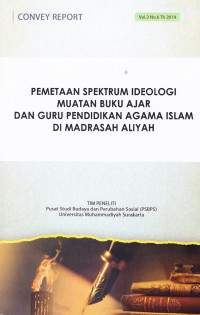 PEMETAAN SPEKTRUM IDEOLOGI MUATAN BUKU AJAR DAN GURU PENDIDIKAN AGAMA ISLAM DI MADRSAH ALIYAH