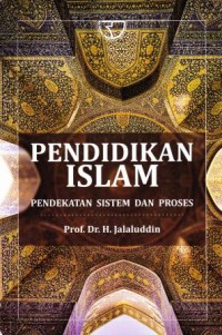 PENDIDIKAN ISLAM PENDEKATAN SISTEM DAN PROSES