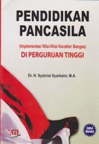 Image of PENDIDIKAN PANCASILA DI PERGURUAN TINGGI (Edisi Revisi)