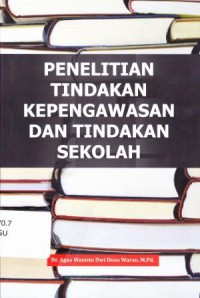 PENELITIAN TINDAKAN KEPENGAWASAN DAN TINDAKAN SEKOLAH