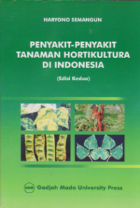 PENYAKIT-PENYAKIT TANAMAN HORTIKULTURA DI INDONESIA (Edisi 2)