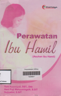 PERAWATAN IBU HAMIL (Asuhan Ibu Hamil)