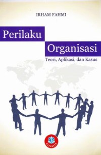 PERILAKU ORGANISASI TEORI, APLIKASI, DAN KASUS