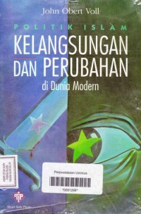 POLITIK ISLAM KELANSUNGAN DAN PERUBAHAN